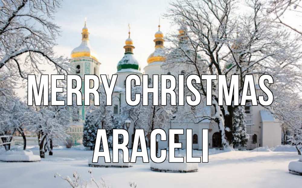 Greetings card с именем, Araceli Merry Christmas зима, церковь Greetings with text for free download 