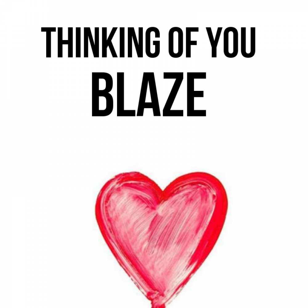 Greetings card с именем, Blaze Thinking of you для влюбленных Greetings with text for free download 