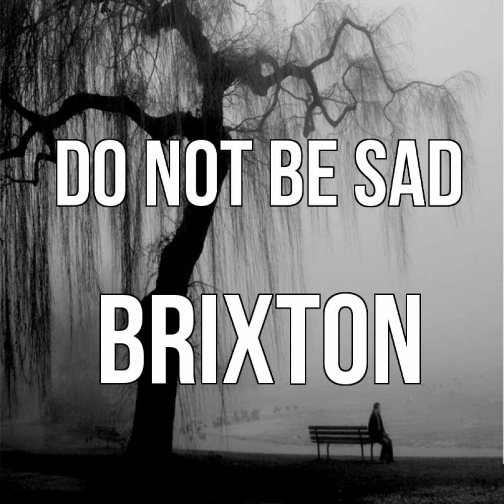 Greetings card с именем, Brixton Do not be sad висящие ветки дерева и лавочка под деревом Greetings with text for free download 