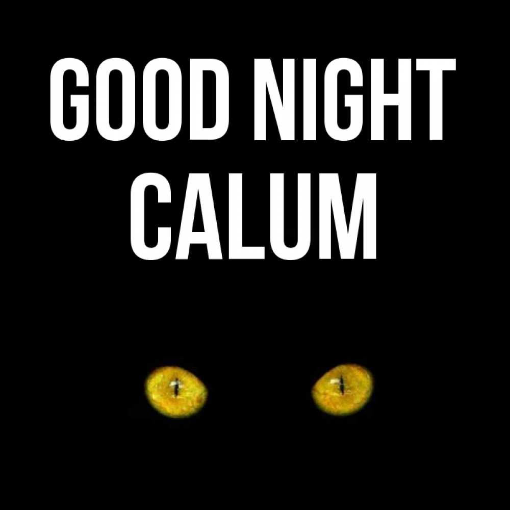Greetings card с именем, Calum Good night сладких снов бесстрашный мой дружочек Greetings with text for free download 