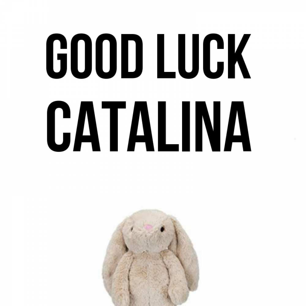 Greetings card с именем, Catalina Good luck сайт создаватель открыток Greetings with text for free download 