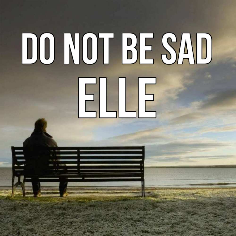 Greetings card с именем, Elle Do not be sad озеро Greetings with text for free download 