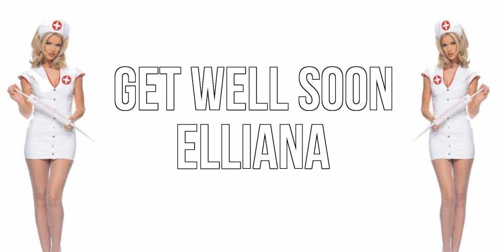 Greetings card с именем, Elliana Get well soon открытки с медсестрой Greetings with text for free download 