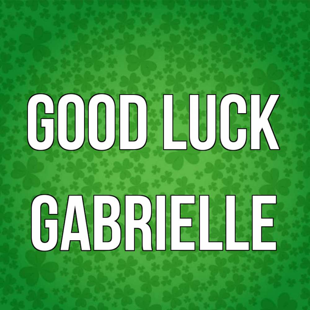 Greetings card с именем, Gabrielle Good luck много листочков на удачу Greetings with text for free download 