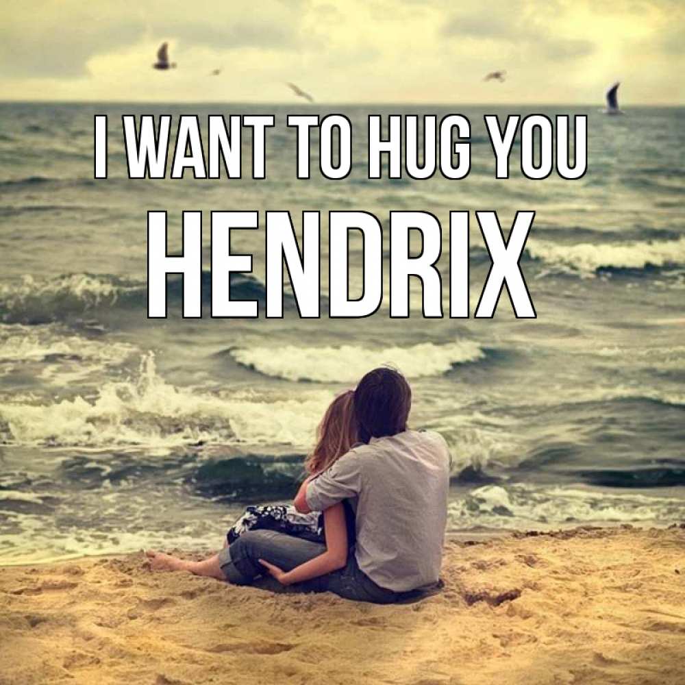 Greetings card с именем, Hendrix I want to hug you возлюбленные на песочке Greetings with text for free download 