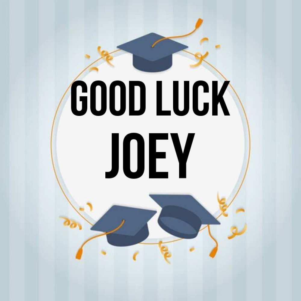 Greetings card с именем, Joey Good luck для студентов Greetings with text for free download 