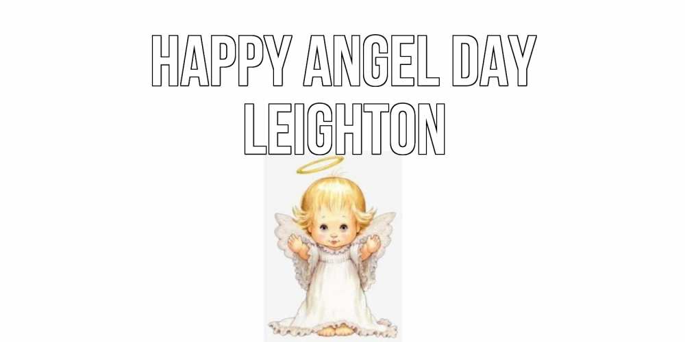 Greetings card с именем, Leighton happy angel day ангелочек, нимб Greetings with text for free download 