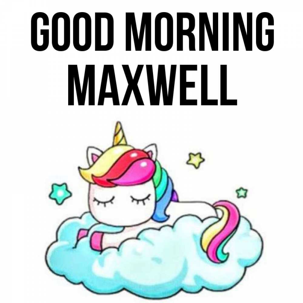 Greetings card с именем, Maxwell Good morning радужное утро Greetings with text for free download 