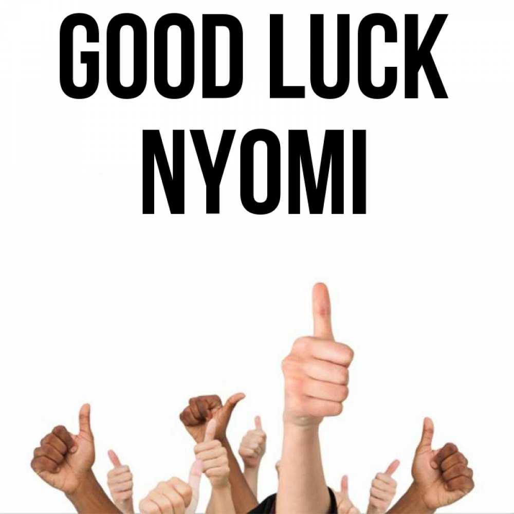 Greetings card с именем, Nyomi Good luck молодцом Greetings with text for free download 