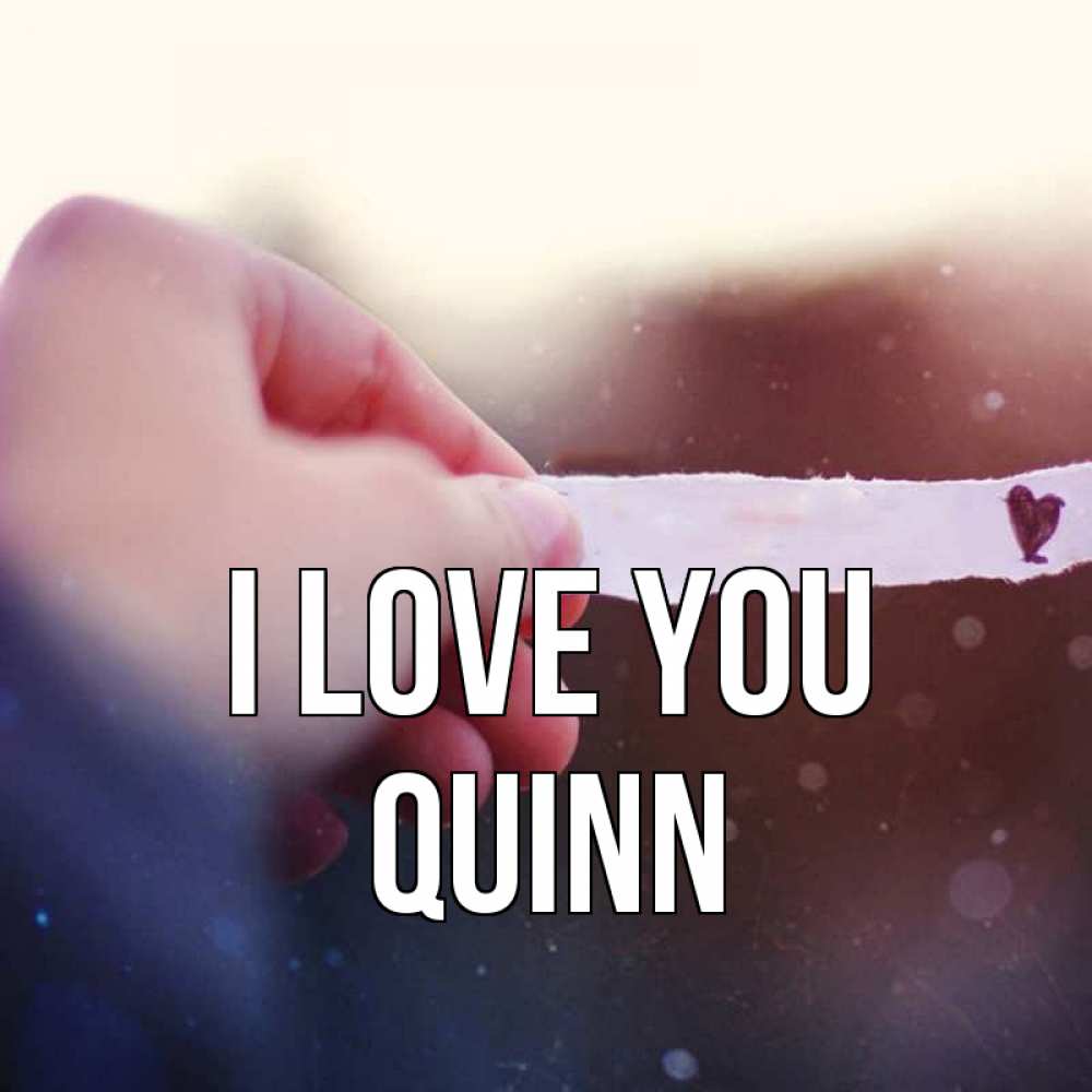 Greetings card с именем, Quinn I love you для тебя Greetings with text for free download 