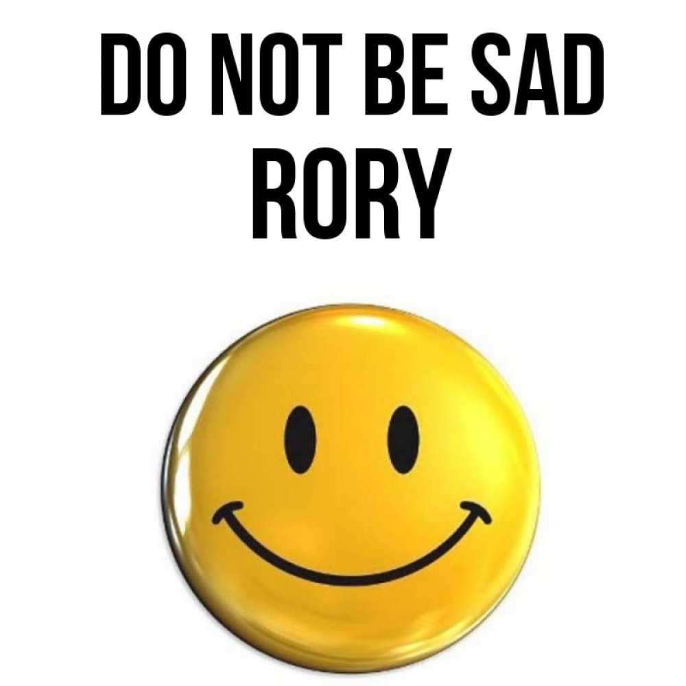 Greetings card с именем, Rory Do not be sad желаем всем позитива Greetings with text for free download 