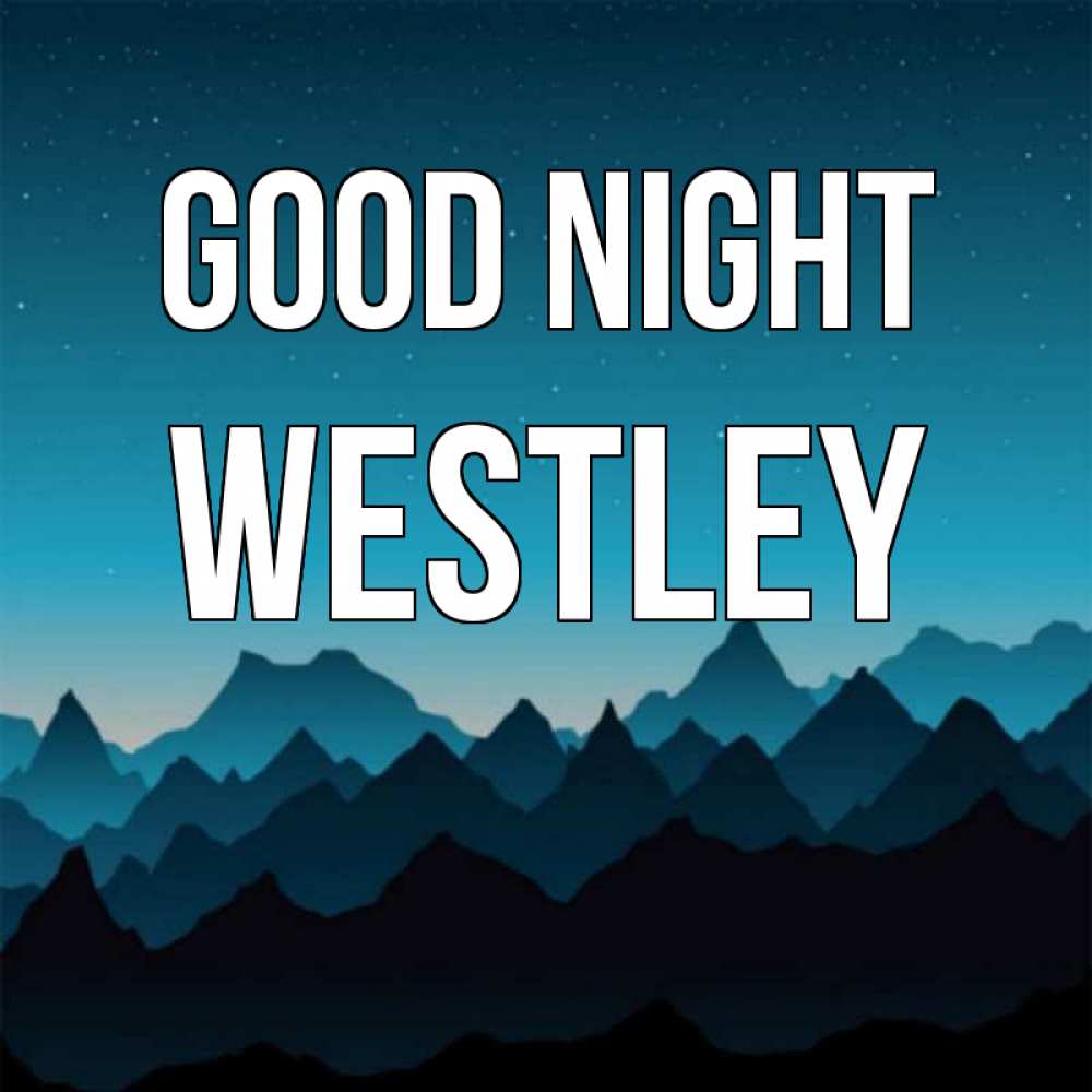 Greetings card с именем, Westley Good night сладких снов звездное небо Greetings with text for free download 