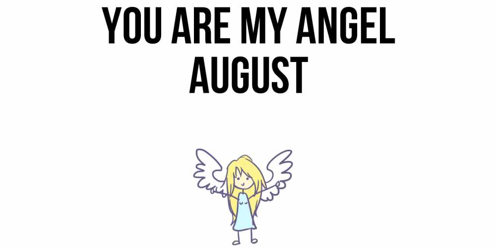 Greetings card с именем, August You are my angel ангел Greetings with text for free download 