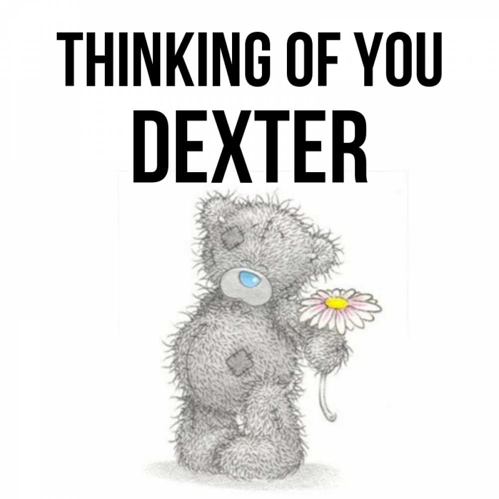 Greetings card с именем, Dexter Thinking of you мысли только о тебе Greetings with text for free download 