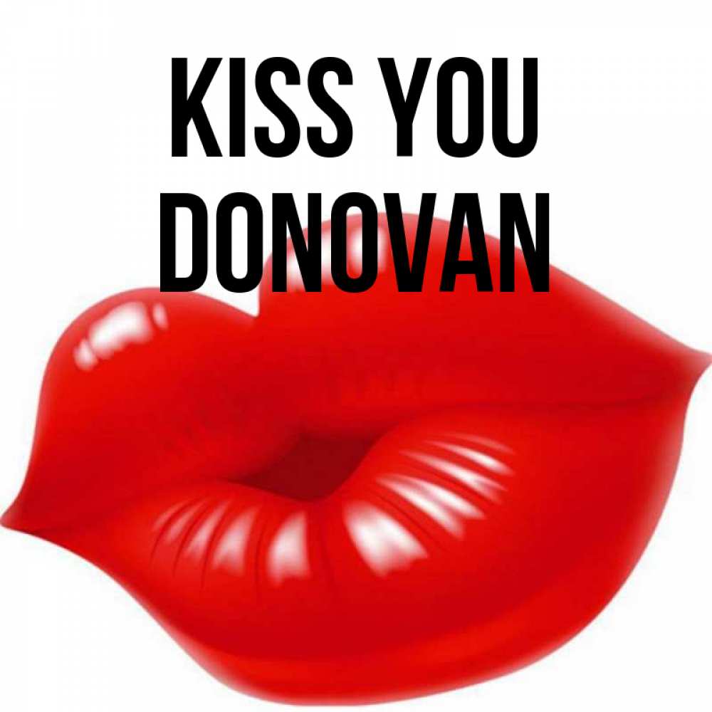 Greetings card с именем, Donovan Kiss you губки надутые бантиком Greetings with text for free download 
