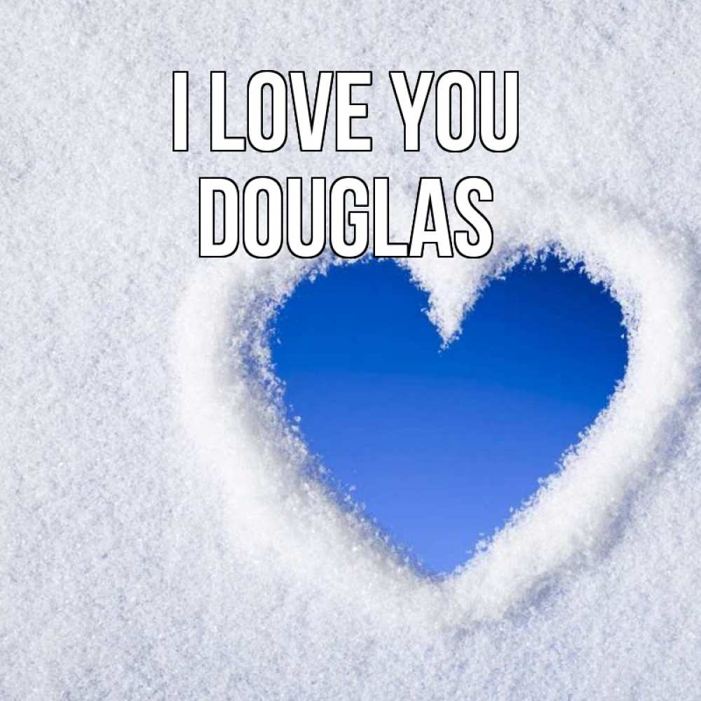 Greetings card с именем, Douglas I love you небесное сердце Greetings with text for free download 