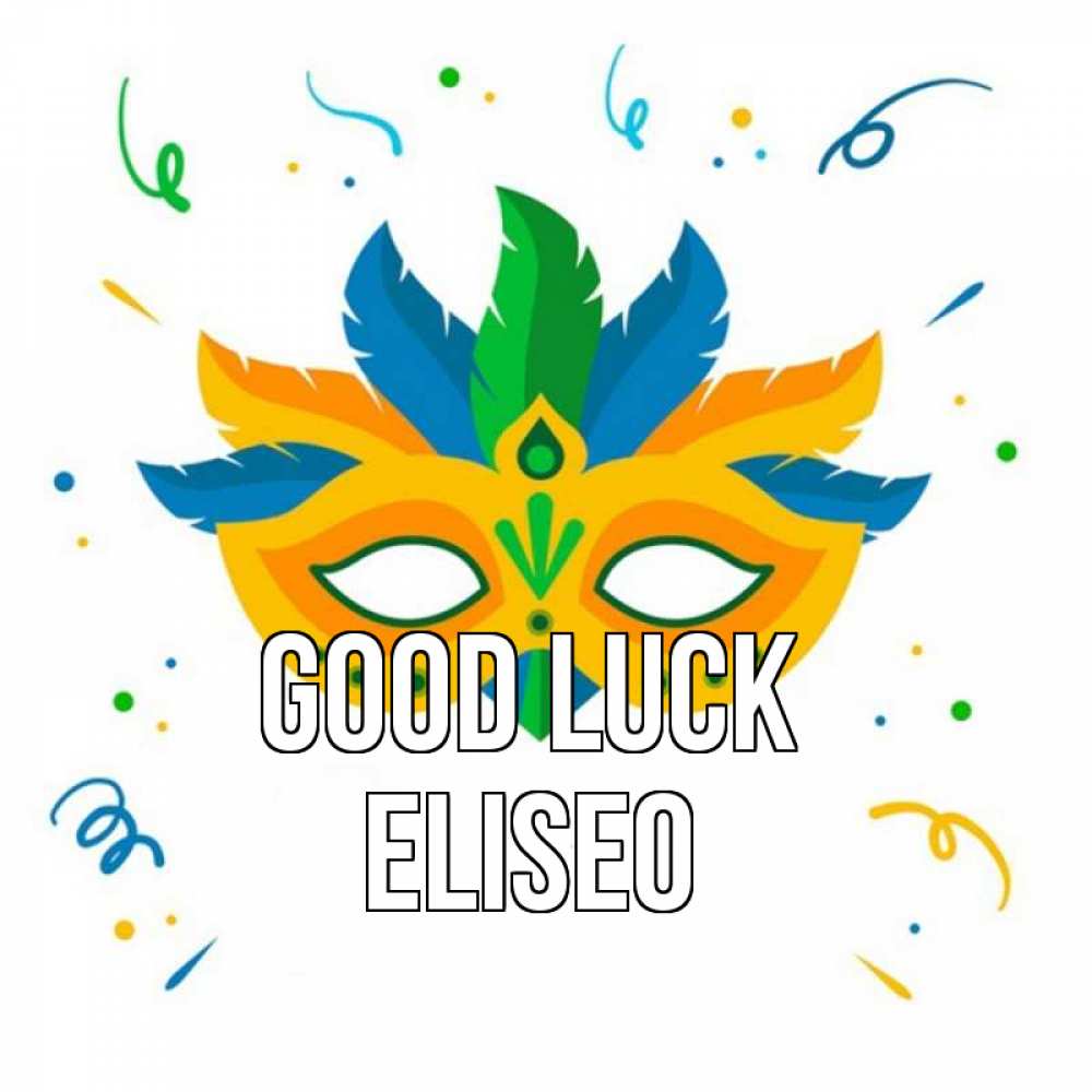 Greetings card с именем, Eliseo Good luck конфети Greetings with text for free download 