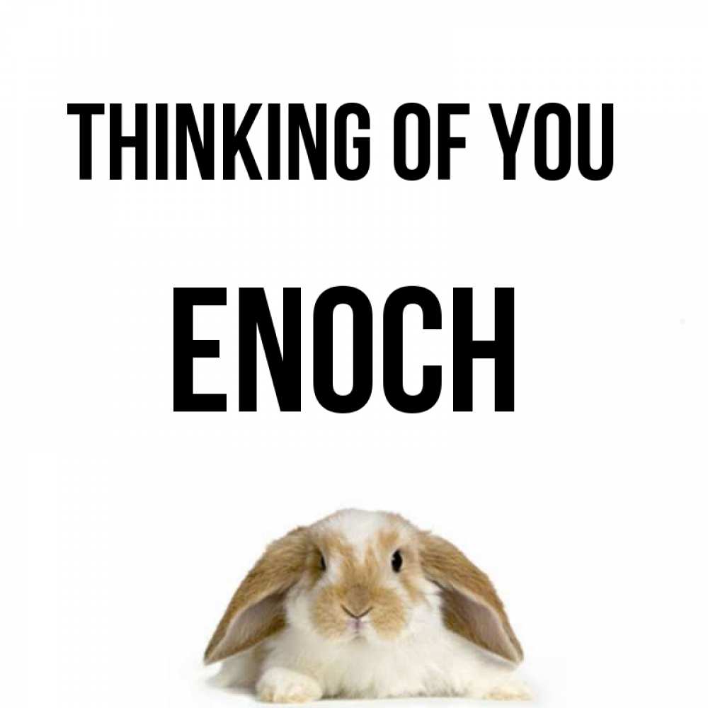 Greetings card с именем, Enoch Thinking of you подписать своими руками онлайн Greetings with text for free download 