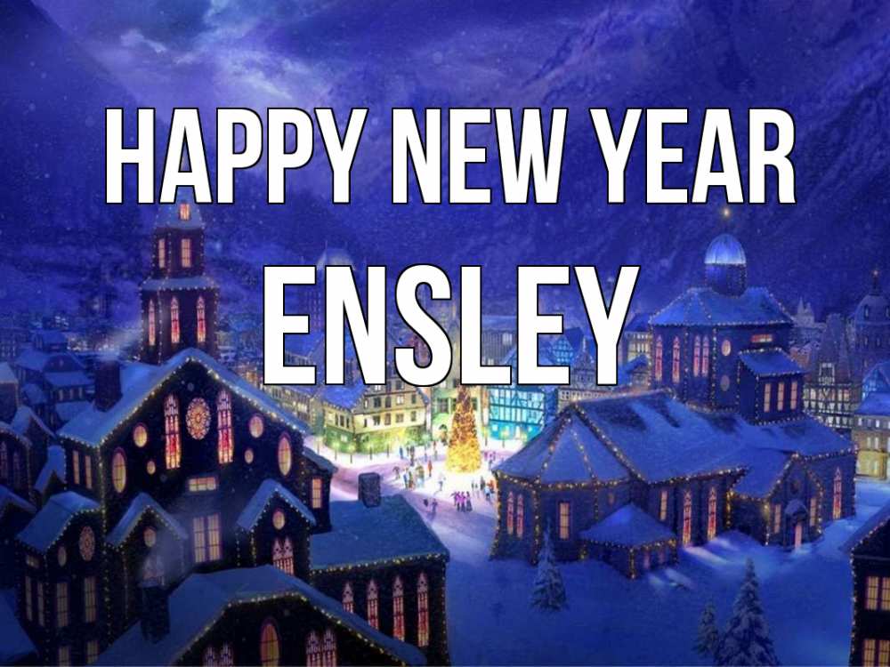 Greetings card с именем, Ensley Happy New Year новый год Greetings with text for free download 