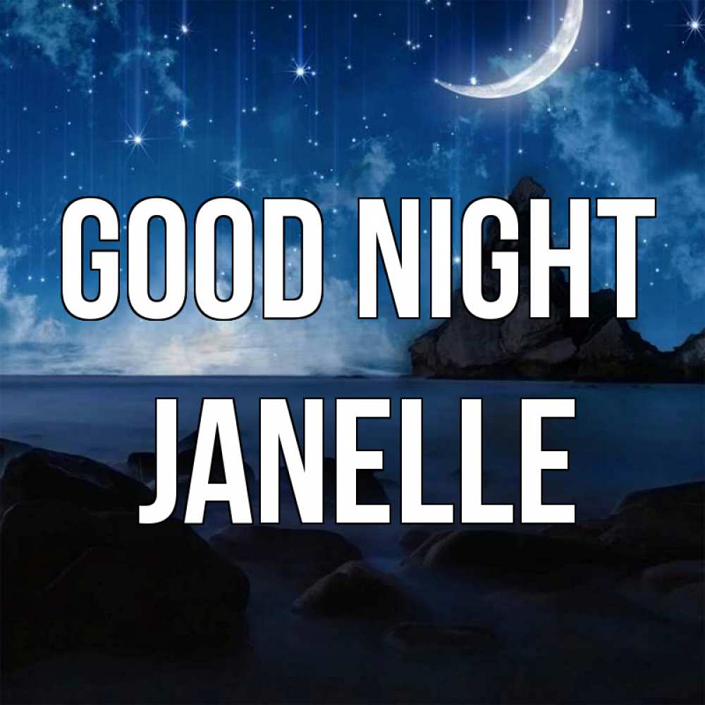 Greetings card с именем, Janelle Good night море Greetings with text for free download 