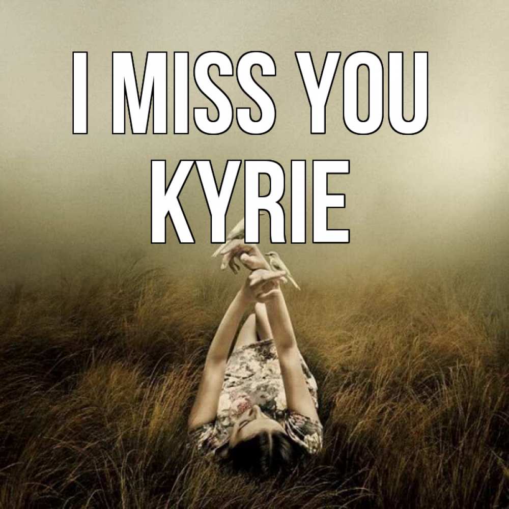 Greetings card с именем, Kyrie I miss you девушка с голубями Greetings with text for free download 