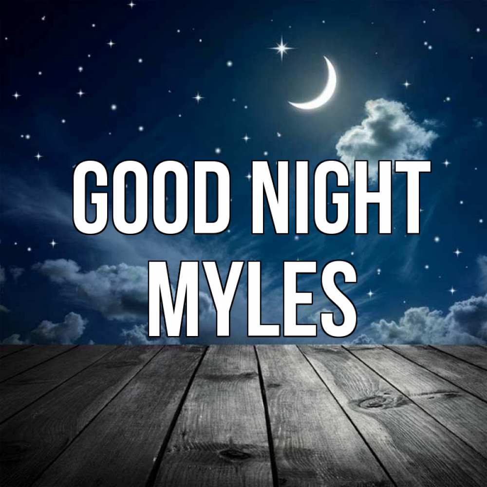 Greetings card с именем, Myles Good night месяц и звезда Greetings with text for free download 