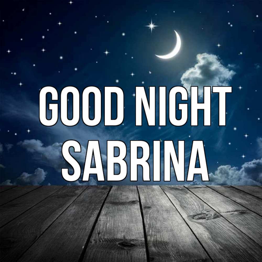 Greetings card с именем, Sabrina Good night месяц и звезда Greetings with text for free download 