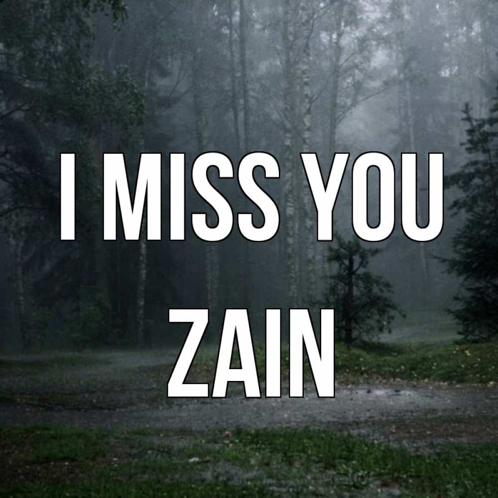 Greetings card с именем, Zain I miss you одна и плохо мне Greetings with text for free download 
