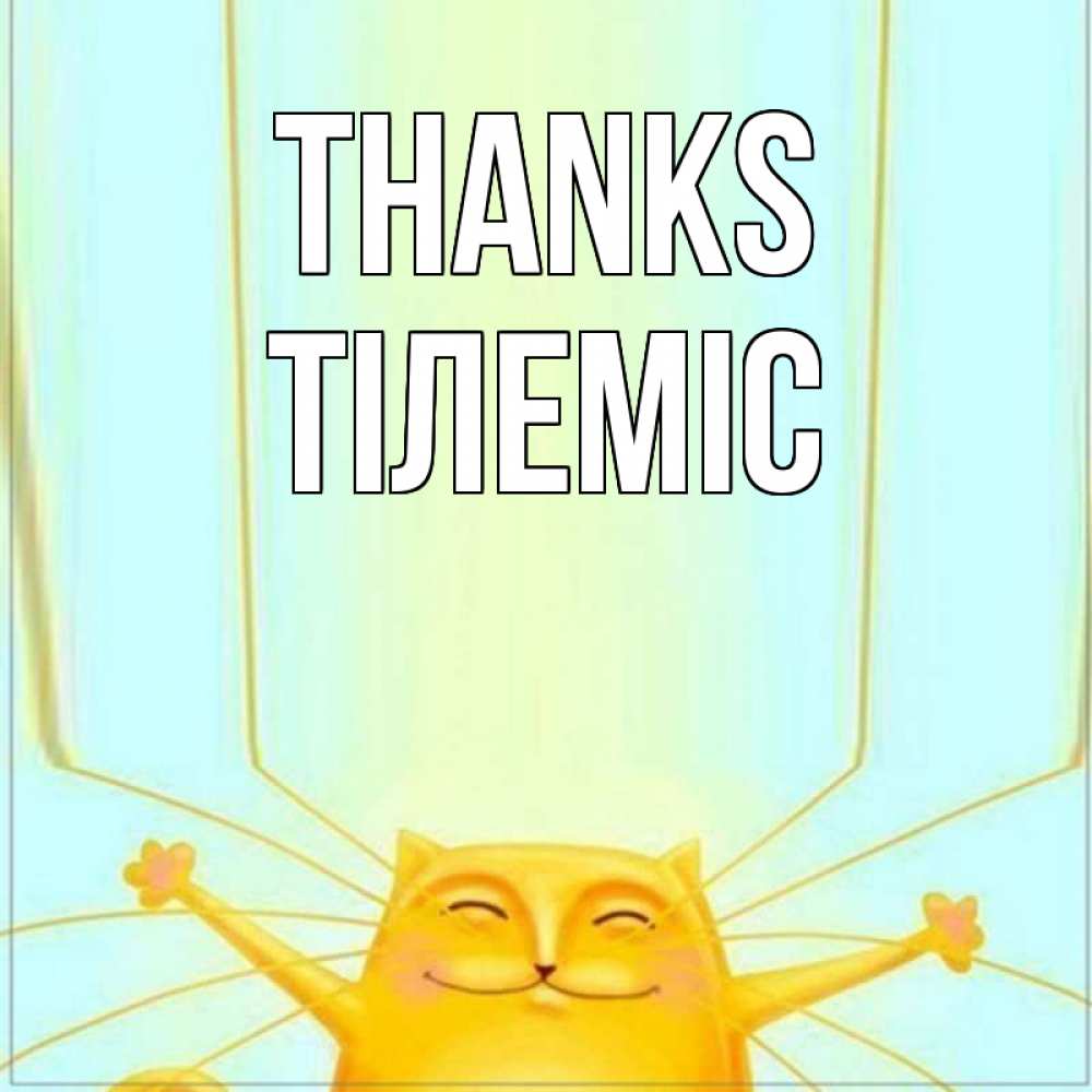 Greetings card с именем, ТІЛЕМІС Thanks кот с усами благодарит Greetings with text for free download 