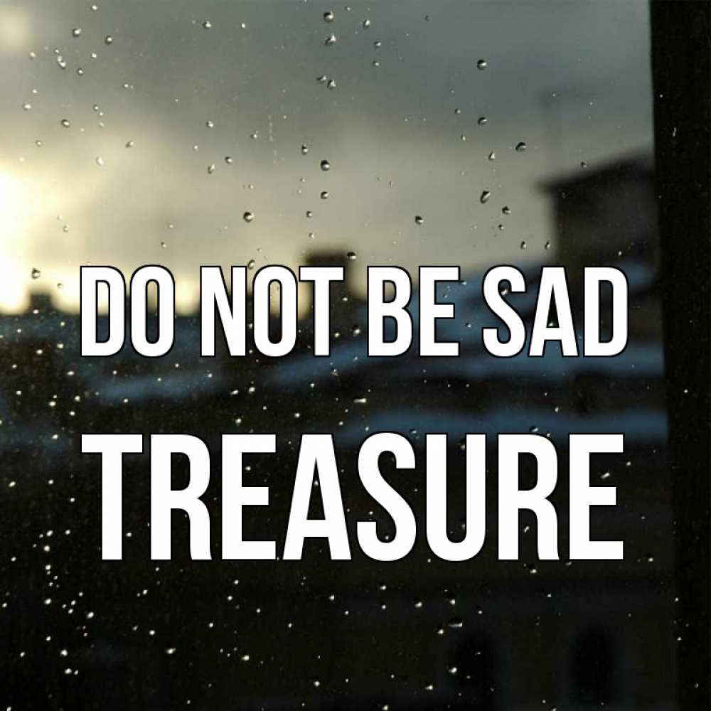 Greetings card с именем, Treasure Do not be sad вид на крыши Greetings with text for free download 
