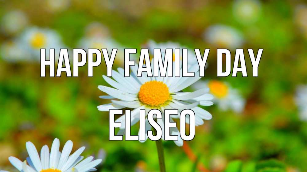 Greetings card с именем, Eliseo happy family day с днем семьи Greetings with text for free download 