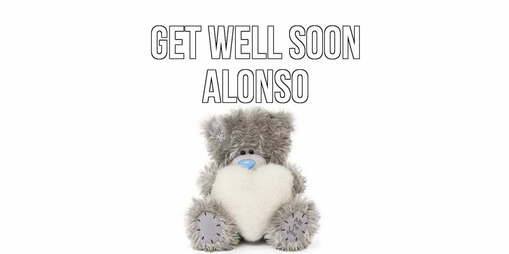 Greetings card с именем, Alonso Get well soon не болейте и выздоравливайте быстрее Greetings with text for free download 