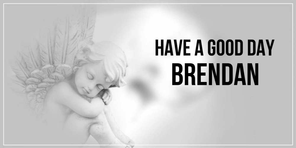 Greetings card с именем, Brendan Have a good day ангел Greetings with text for free download 