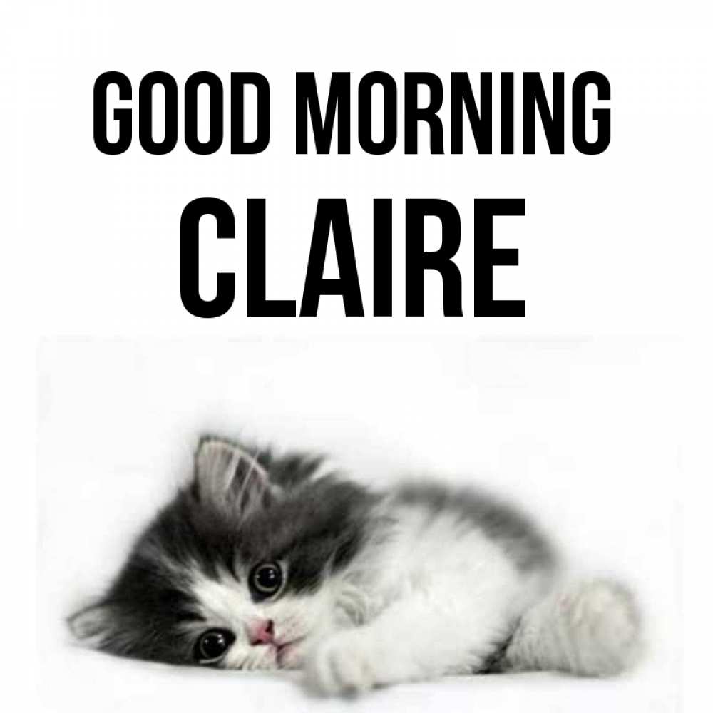 Greetings card с именем, Claire Good morning кот лапки Greetings with text for free download 
