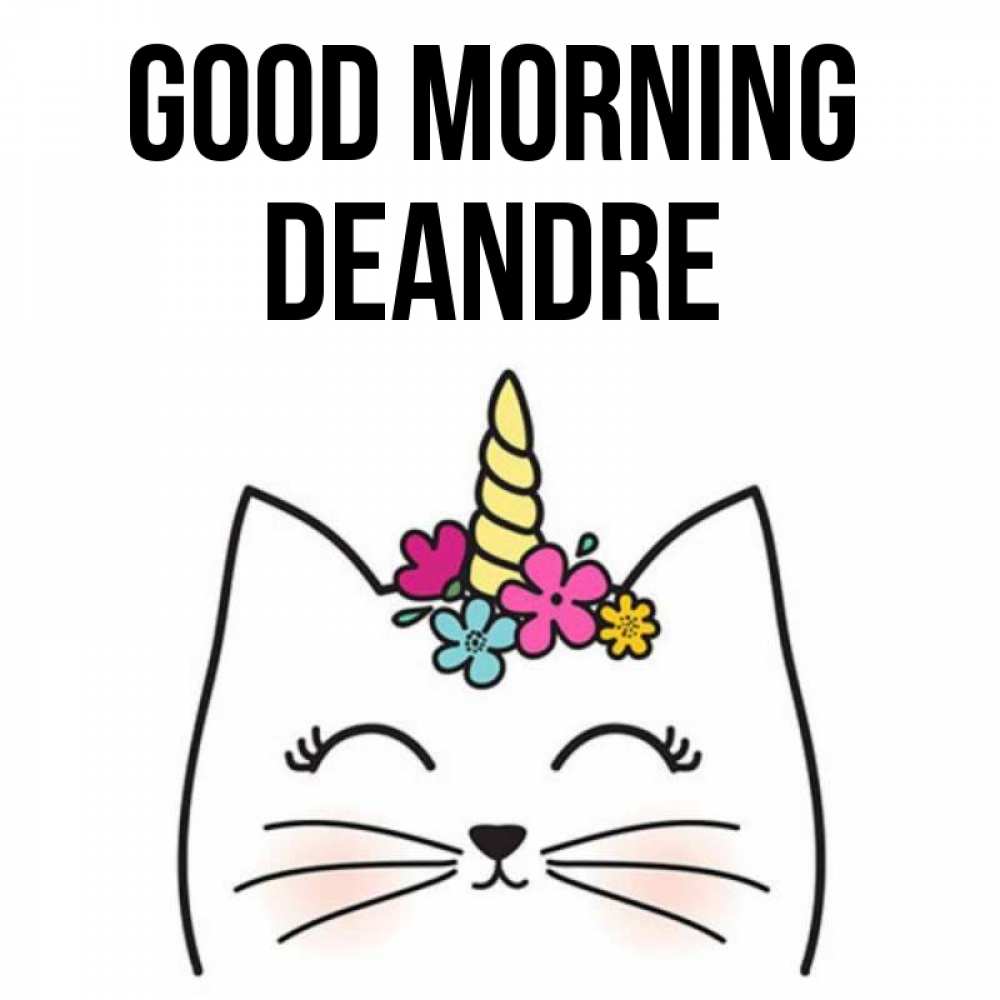 Greetings card с именем, Deandre Good morning утречко Greetings with text for free download 