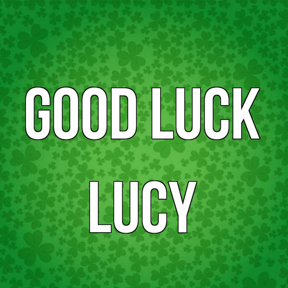 Greetings card с именем, Lucy Good luck много листочков на удачу Greetings with text for free download 