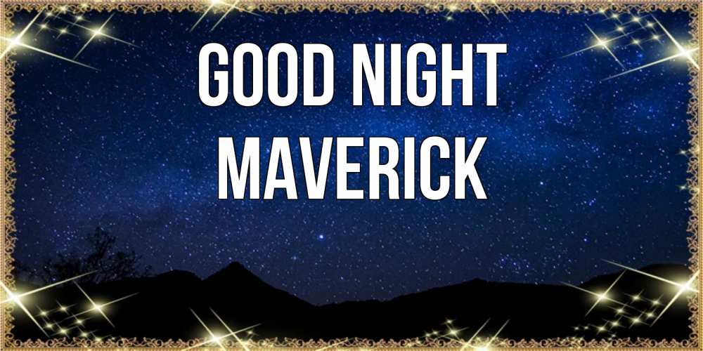 Greetings card с именем, Maverick Good night млечный путь Greetings with text for free download 