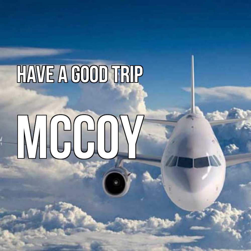 Greetings card с именем, Mccoy Have a good trip голубое небо и белоснежный самолет Greetings with text for free download 