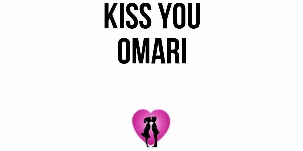 Greetings card с именем, Omari Kiss you поцелуй Greetings with text for free download 