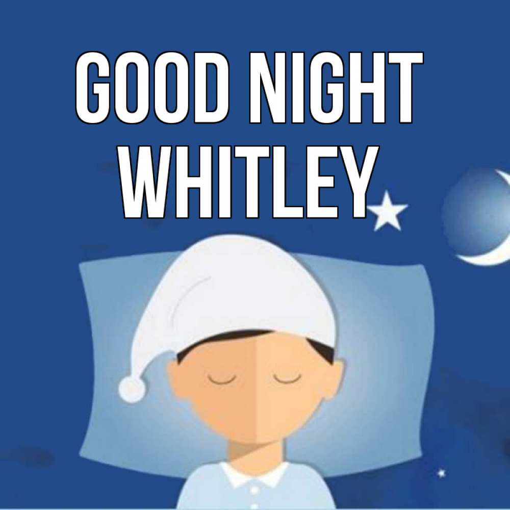 Greetings card с именем, Whitley Good night подушка и шапочка Greetings with text for free download 