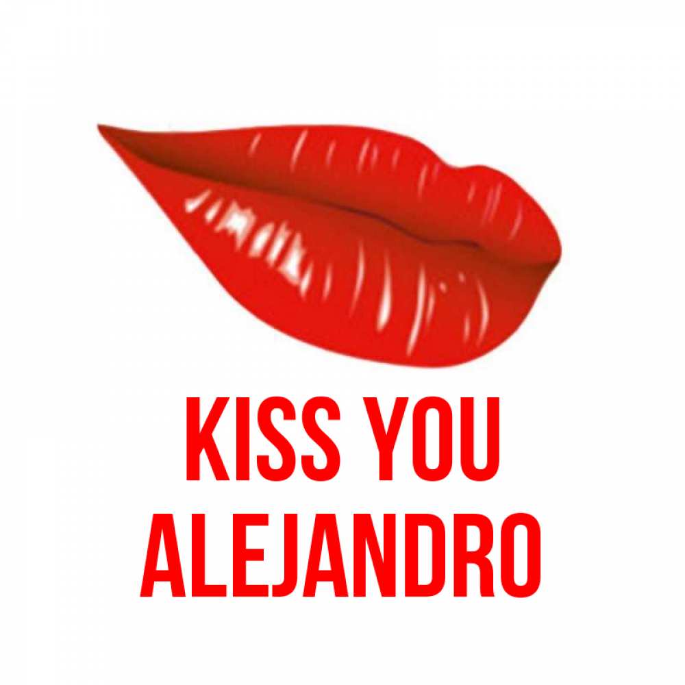 Greetings card с именем, Alejandro Kiss you губы на открытке Greetings with text for free download 
