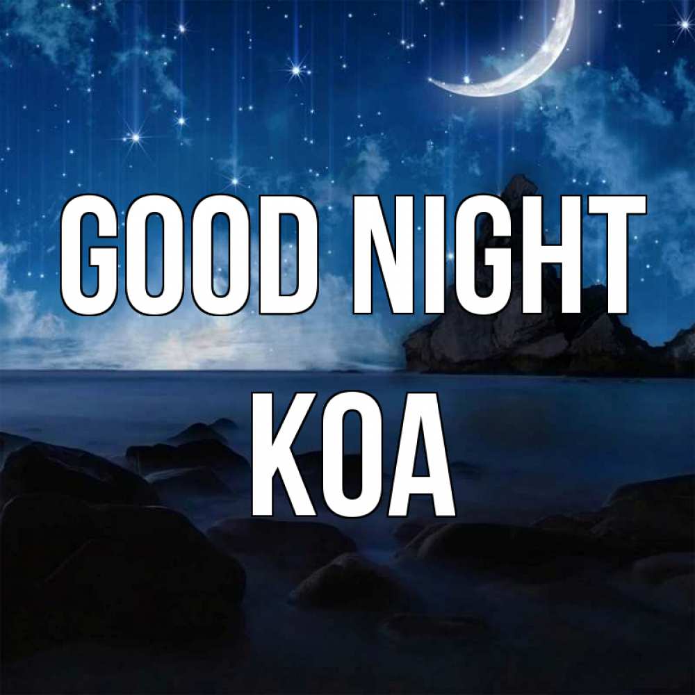 Greetings card с именем, Koa Good night море Greetings with text for free download 