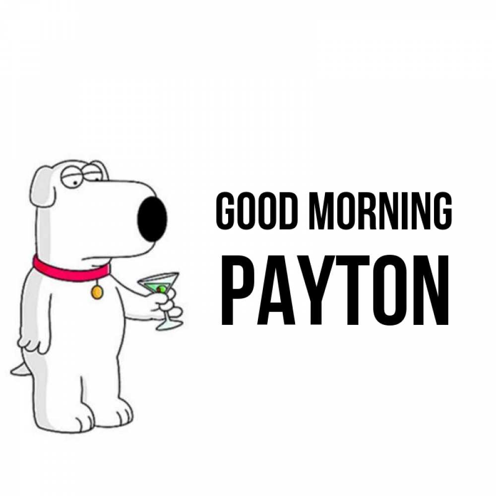 Greetings card с именем, Payton Good morning герои мультфильмов белый пес Greetings with text for free download 