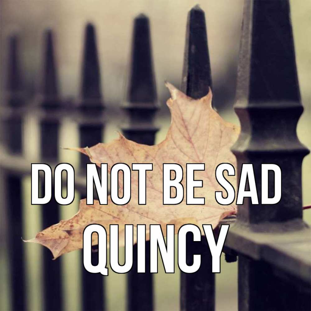 Greetings card с именем, Quincy Do not be sad лист клена Greetings with text for free download 