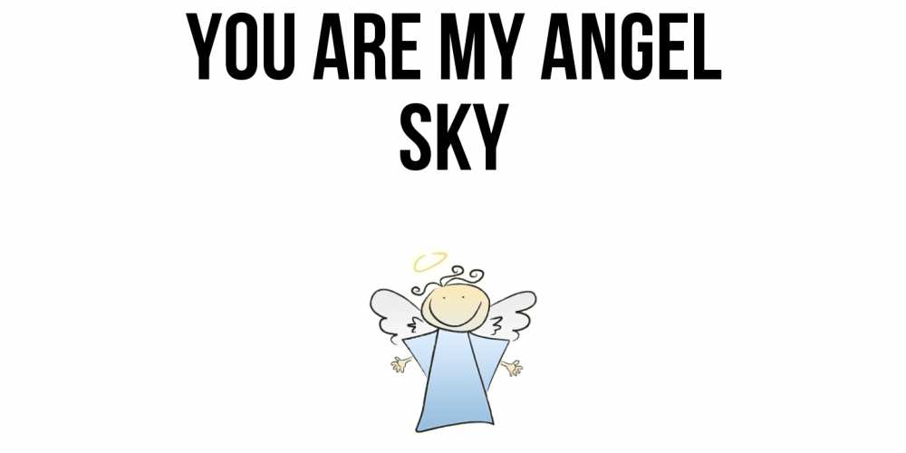 Greetings card с именем, Sky You are my angel ангел Greetings with text for free download 