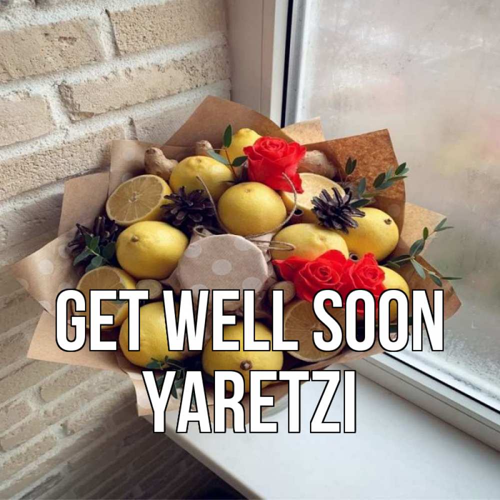 Greetings card с именем, Yaretzi Get well soon букет в бумаге Greetings with text for free download 