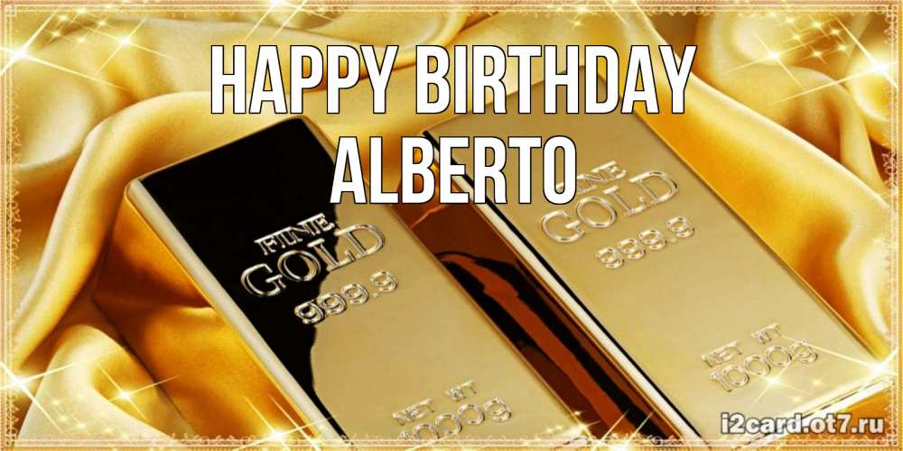 Greetings card с именем, Alberto Happy Birthday золотые слитки лежат шелке золотого цвета Greetings with text for free download 