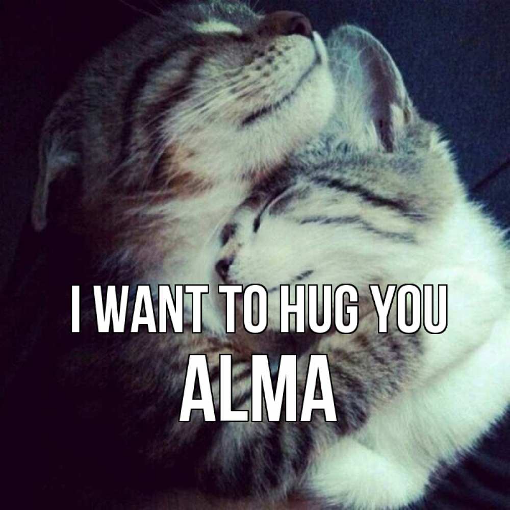 Greetings card с именем, Alma I want to hug you полосатики Greetings with text for free download 