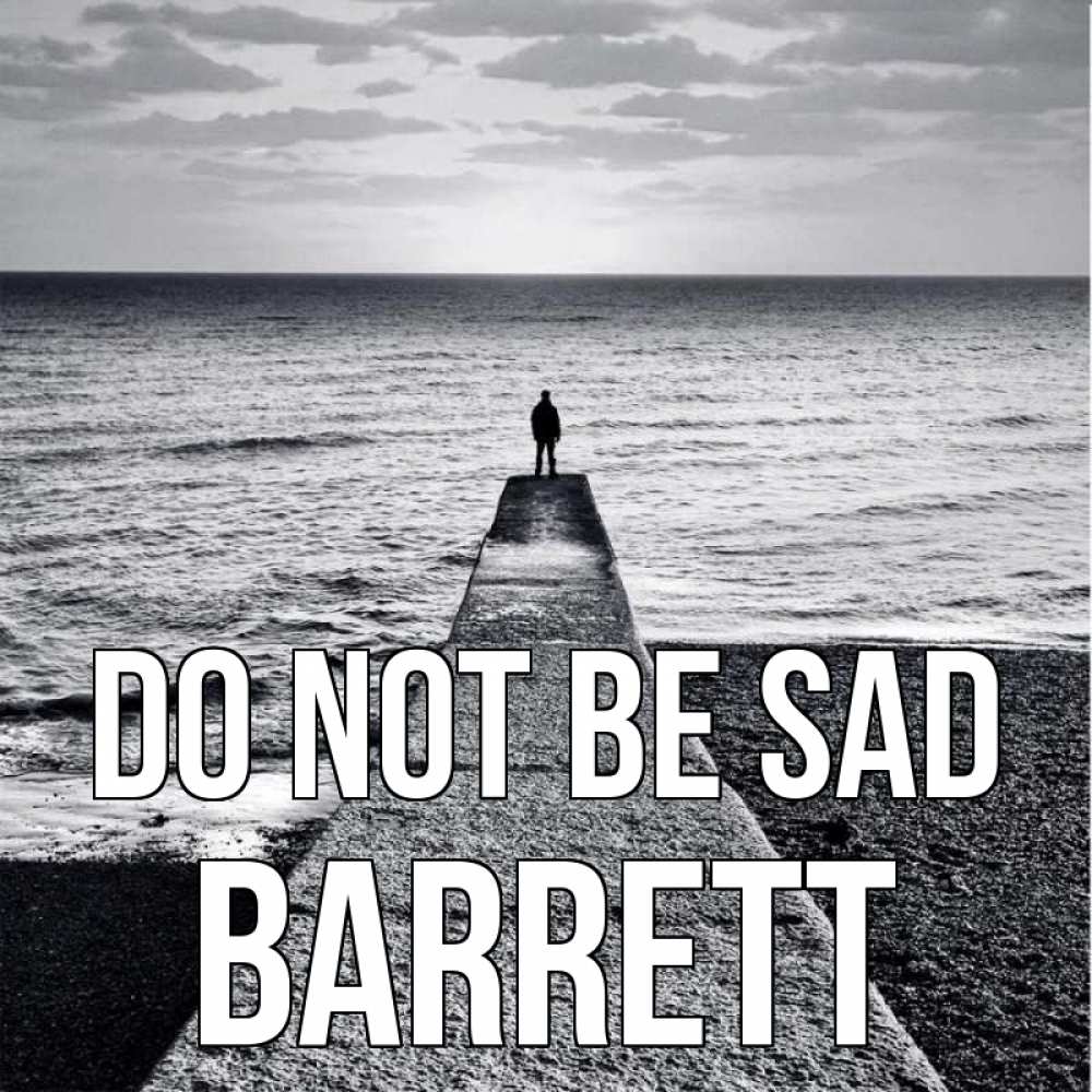 Greetings card с именем, Barrett Do not be sad море Greetings with text for free download 