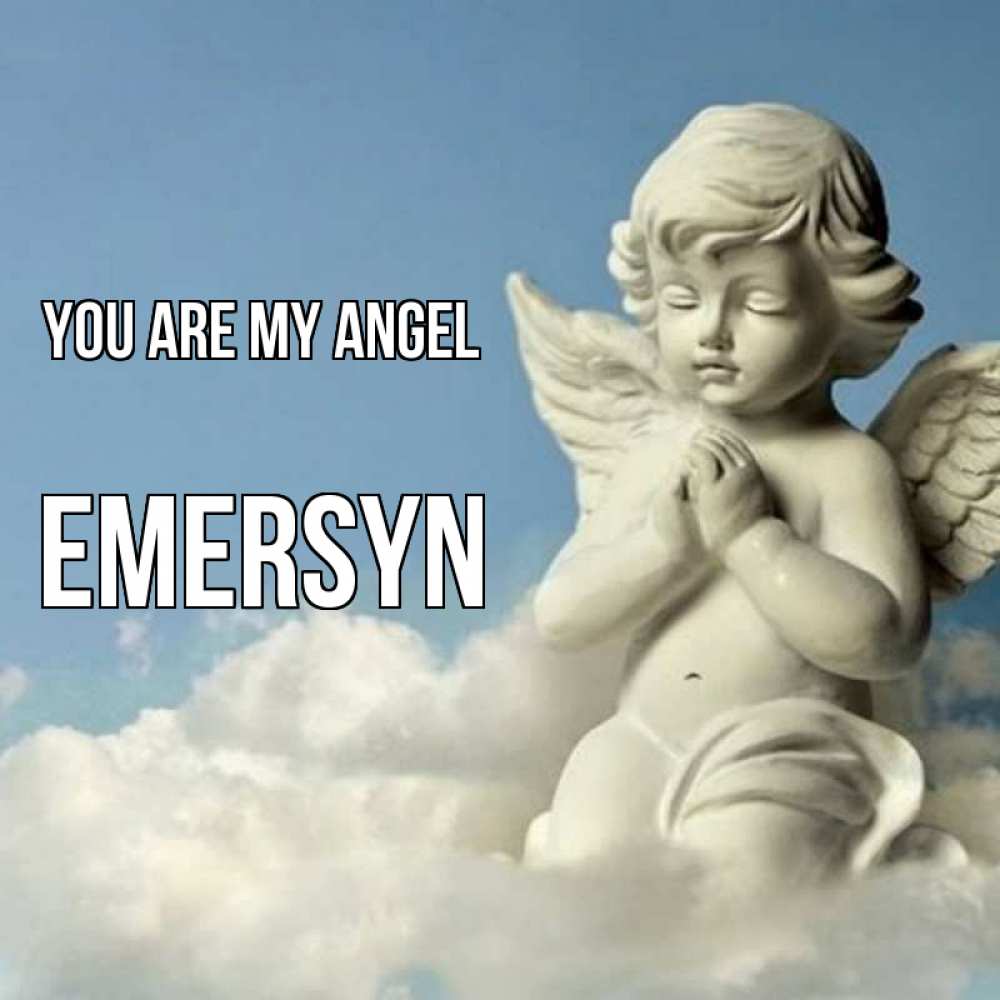 Greetings card с именем, Emersyn You are my angel скульптура ангела на небе Greetings with text for free download 